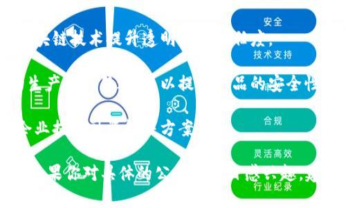 云南的区块链产业正在逐步发展，虽然具体的区块链基建集团可能不如一些大型城市那样知名，但近年来云南也涌现出一些致力于区块链技术应用与发展的公司和机构。以下是一些在云南区块链领域具有代表性的公司和项目：

1. **云南省区块链技术应用研究院**：该研究院专注于区块链技术的研发与应用，推动区块链技术在各行各业的落地。

2. **昆明市区块链产业园**：作为一个专门支持区块链技术和相关企业的产业园区，昆明市区块链产业园汇聚了多家区块链初创公司和项目。

3. **块链文化传播公司**：一些本地公司专注于区块链技术在文化、旅游等领域的应用，利用区块链技术提升透明度和信任度。

4. **农业区块链公司**：云南的农业资源丰富，一些企业正在探索用区块链技术追踪农产品的生产和销售过程，以提升产品的安全性和可追溯性。

5. **金融科技公司**：在金融科技领域，一些公司开始运用区块链技术改善金融服务，为中小企业提供融资解决方案。

值得注意的是，区块链技术在云南的应用还处于发展阶段，相关政策和市场需求也在不断变化。如果你对具体的公司或项目感兴趣，建议访问相关的商业数据库、行业报告或者当地的经济发展部门获取更详细的信息。