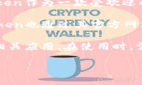 imToken是一款多链数字资产钱包，广泛用于以太坊、比特币等加密货币的存储与管理。在中国，imToken作为一款受欢迎的数字钱包应用，本身并没有实体分支或门店，因为其主要业务是基于互联网和手机应用程序进行的。

用户可以在中国的各大应用商店（如Apple App Store和安卓应用市场）中下载imToken。同时，imToken也通过其官方网站和社交媒体平台与用户进行互动，提供技术支持和社区交流。

如果你在中国想要使用imToken或了解相关信息，可以访问其官方网站或在手机应用商店搜索下载相关应用。在使用时，需要注意保护好个人的私钥和助记词，以确保资产安全。

如需了解关于imToken的更多具体信息或使用指南，请随时提问！